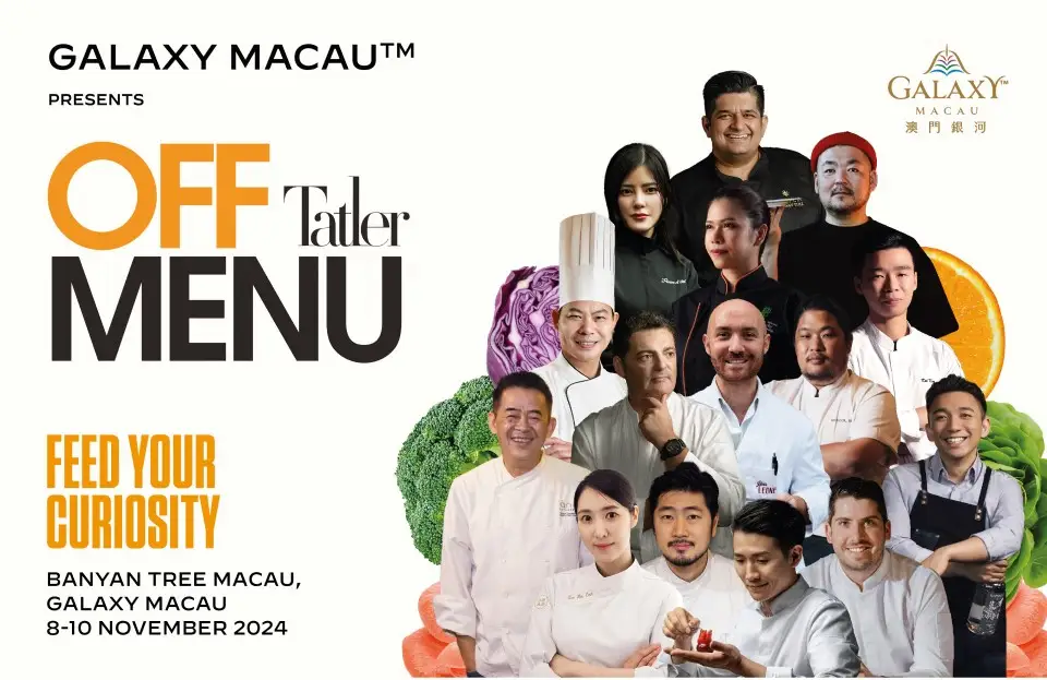 Galaxy Macau™ Presents Tatler Off Menu