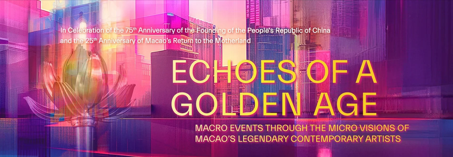 Echoes of a Golden Age: Macro Events through the Micro Visions of Macao’s Legendary Contemporary Artists