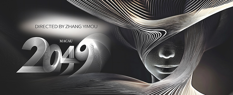 Residency “MACAU 2049” Directed by Zhang Yimou at MGM Cotai