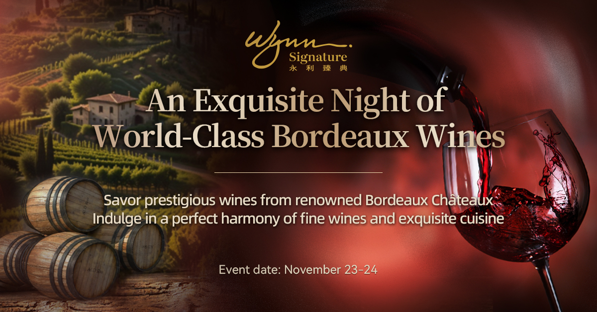 Wynn Macau Presents “An Exquisite Night of World-Class Bordeaux Wines”
